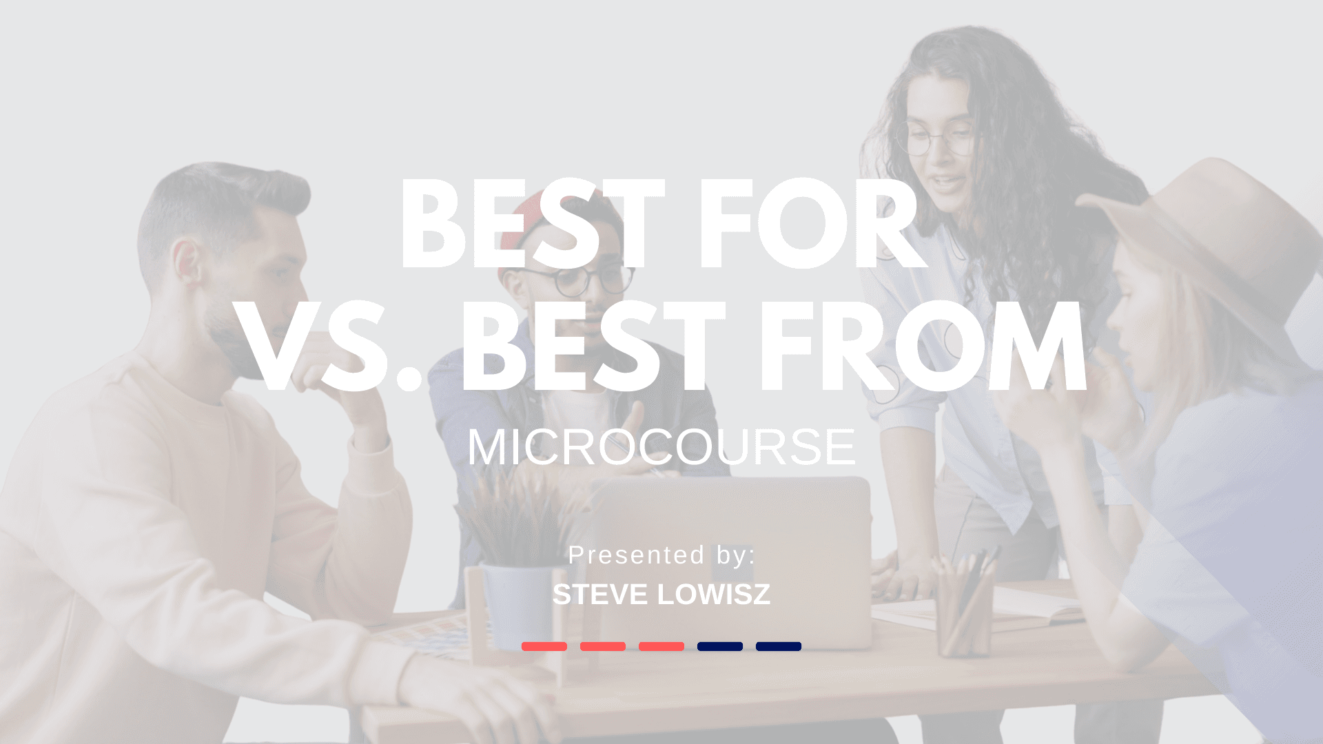 Best FOR vs. Best FROM